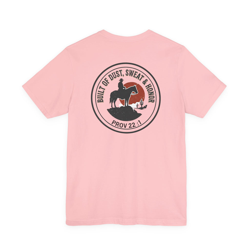 Built of Dust, Sweat & Honor Cowboy T-Shirt | Western Americana Vintage- Christian Prov 22:1