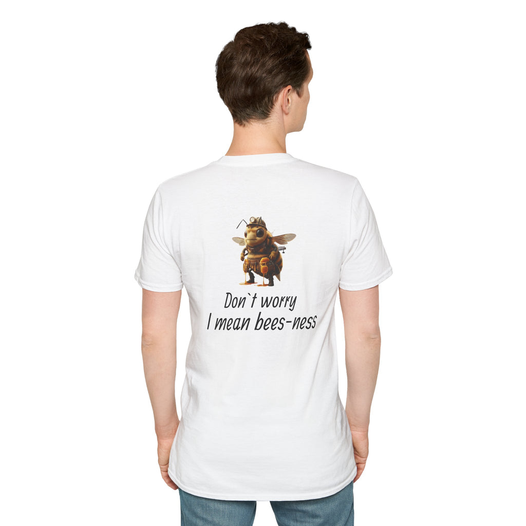 Bee Business T-Shirt — "Don’t worry I mean bees-ness" Cute Bee Pun Tee