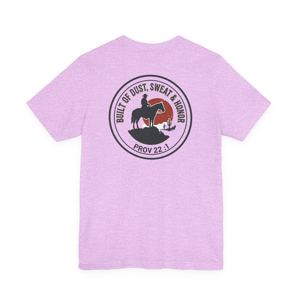 Built of Dust, Sweat & Honor Cowboy T-Shirt | Western Americana Vintage- Christian Prov 22:1