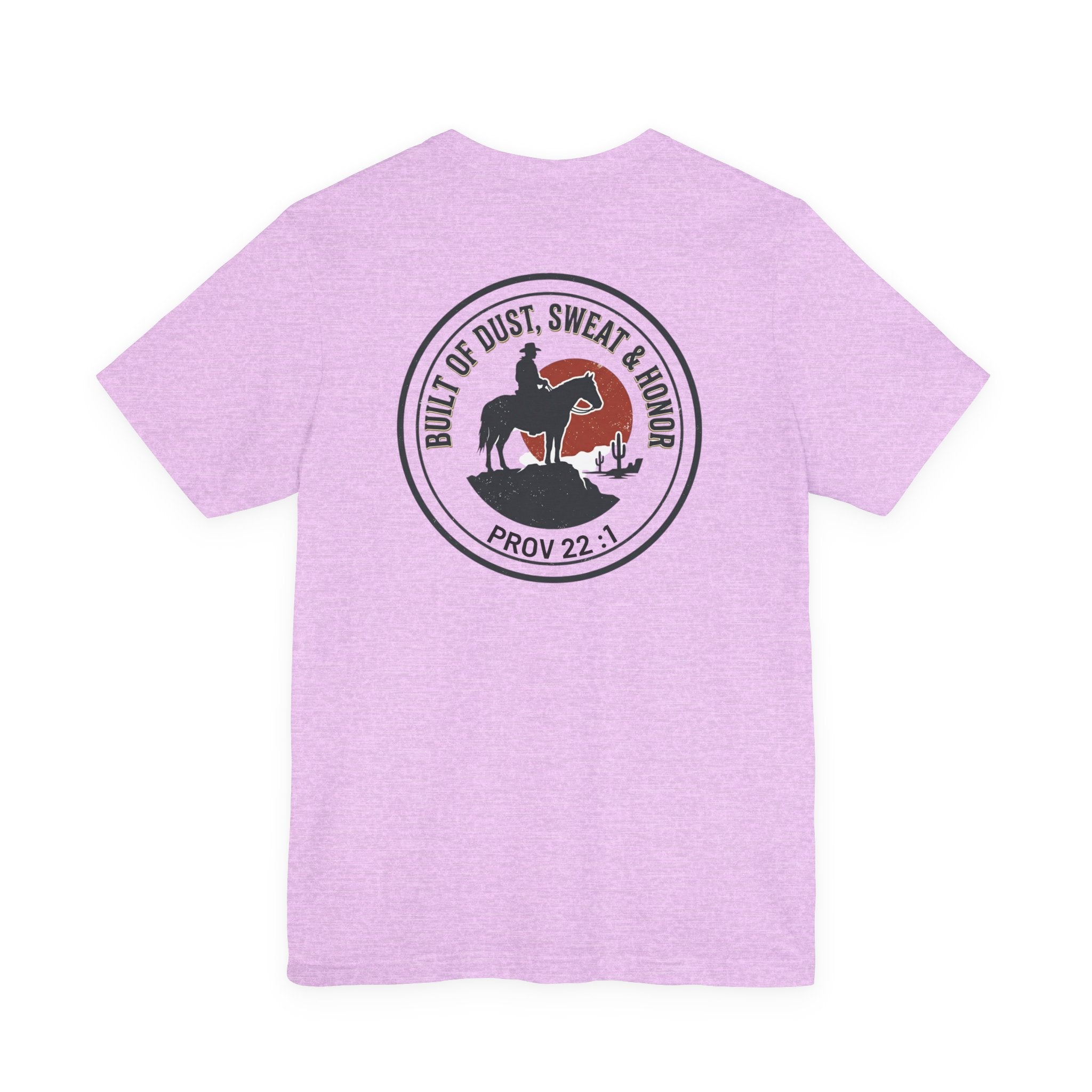 Built of Dust, Sweat & Honor Cowboy T-Shirt | Western Americana Vintage- Christian Prov 22:1