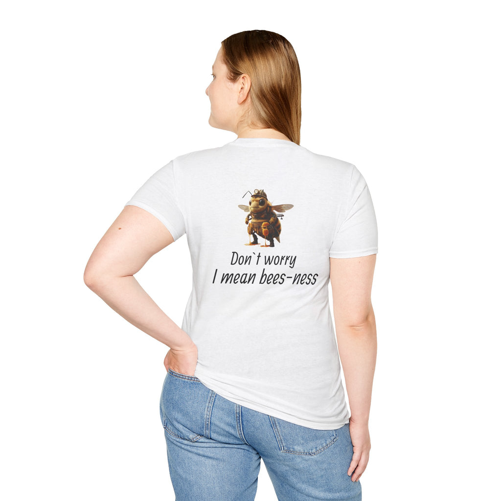 Bee Business T-Shirt — "Don’t worry I mean bees-ness" Cute Bee Pun Tee